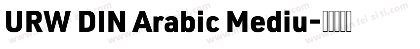 URW DIN Arabic Mediu字体转换